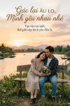Gác Lại Âu Lo, Mình Yêu Nhau Nhé!